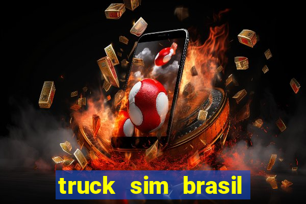 truck sim brasil dinheiro infinito